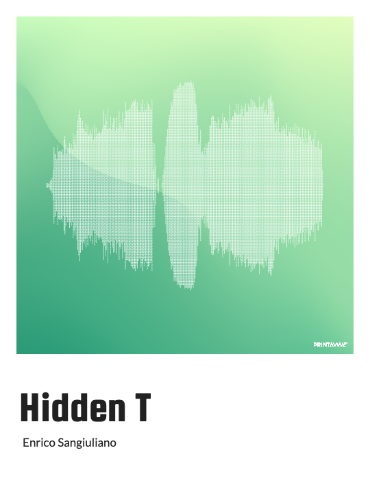 Enrico Sangiuliano - Hidden T Printawave Unique Design #1689621931488