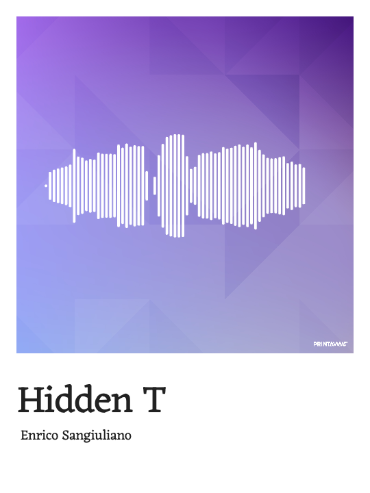 Enrico Sangiuliano - Hidden T Printawave Unique Design #1689697346201