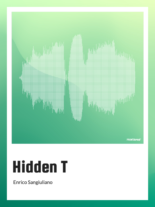 Enrico Sangiuliano - Hidden T Printawave Unique Design #1689622175397