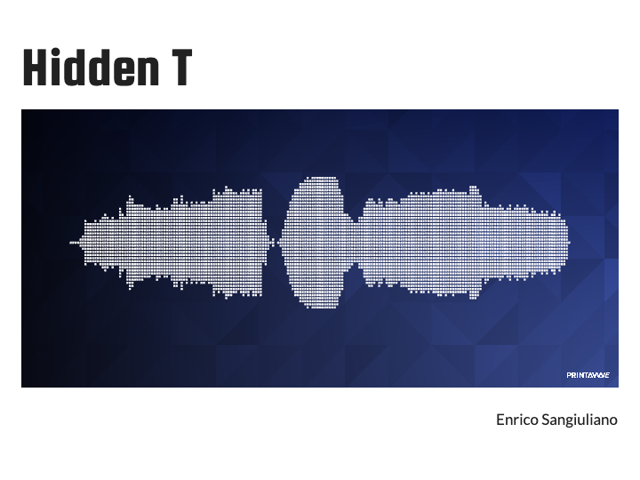 Enrico Sangiuliano - Hidden T Printawave Unique Design #1689697574621