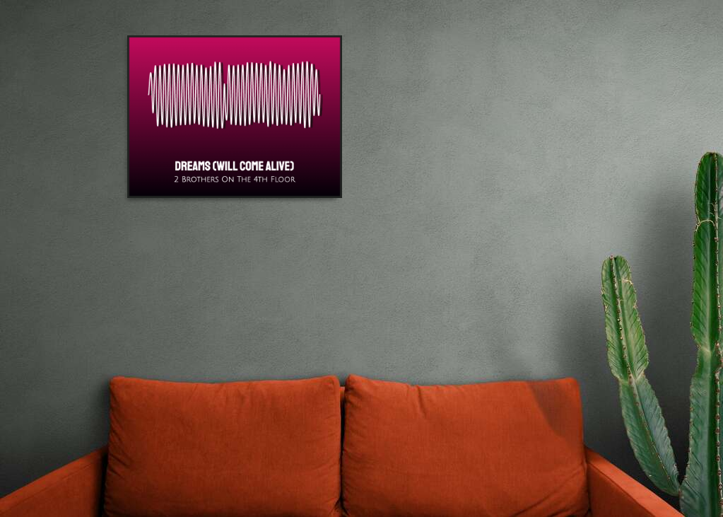 2 Brothers On The 4th Floor - Dreams (Will Come Alive) Printawave Unique Design #1686297021956