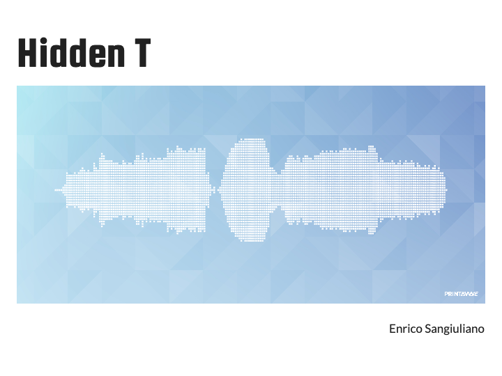 Enrico Sangiuliano - Hidden T Printawave Unique Design #1689697640644