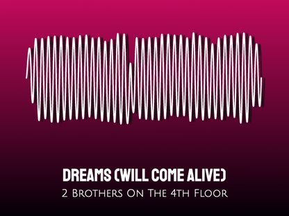 2 Brothers On The 4th Floor - Dreams (Will Come Alive) Printawave Unique Design #1686297021956