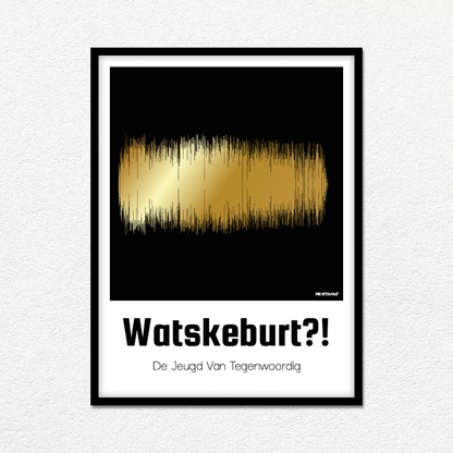 De Jeugd Van Tegenwoordig - Watskeburt?! Printawave Unique Design #1689369637278